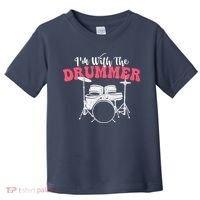 IM With The Drummer Band Percussionist Drumming Toddler T-Shirt thumb 0