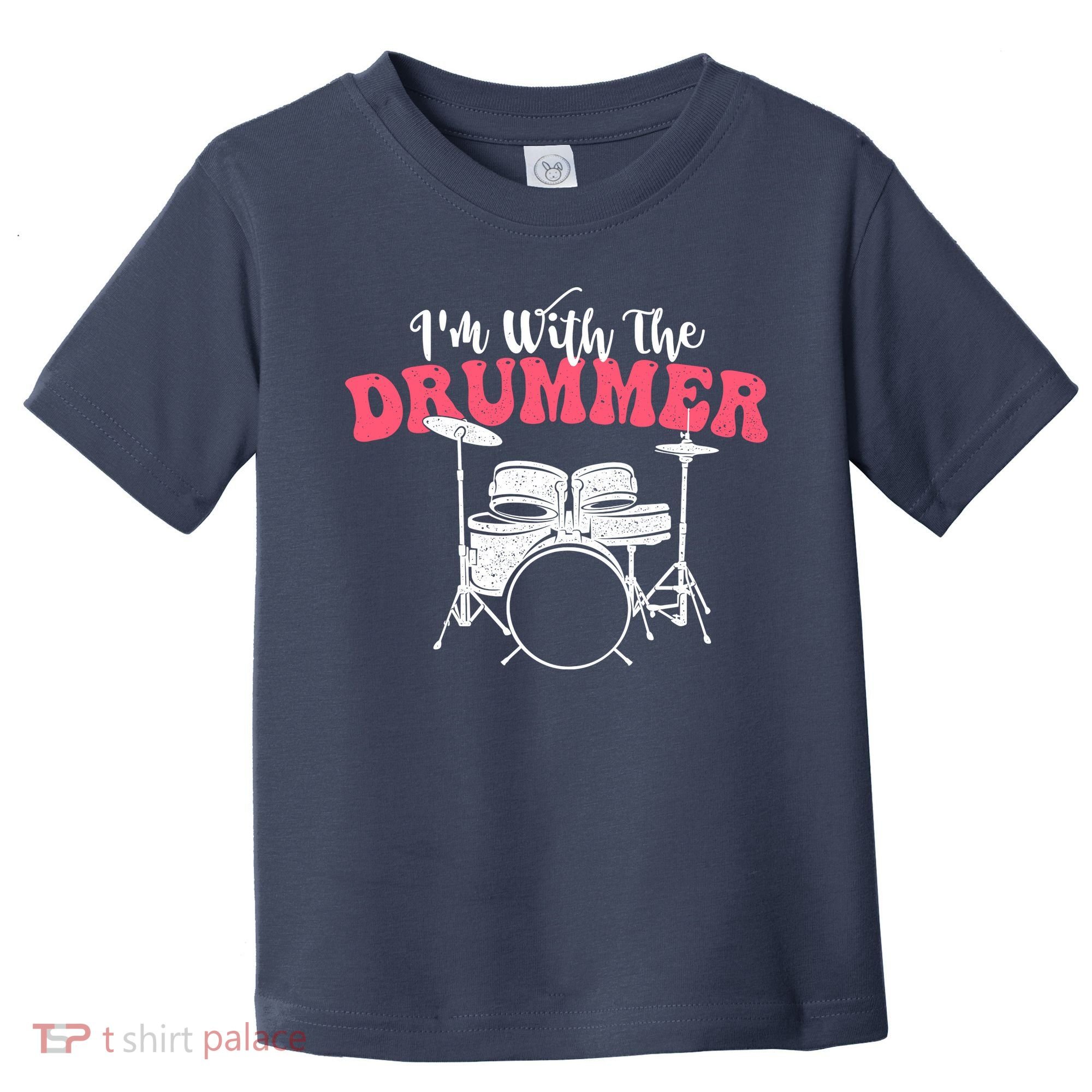 IM With The Drummer Band Percussionist Drumming Toddler T-Shirt
