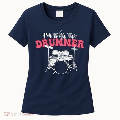 IM With The Drummer Band Percussionist Drumming Women's T-Shirt