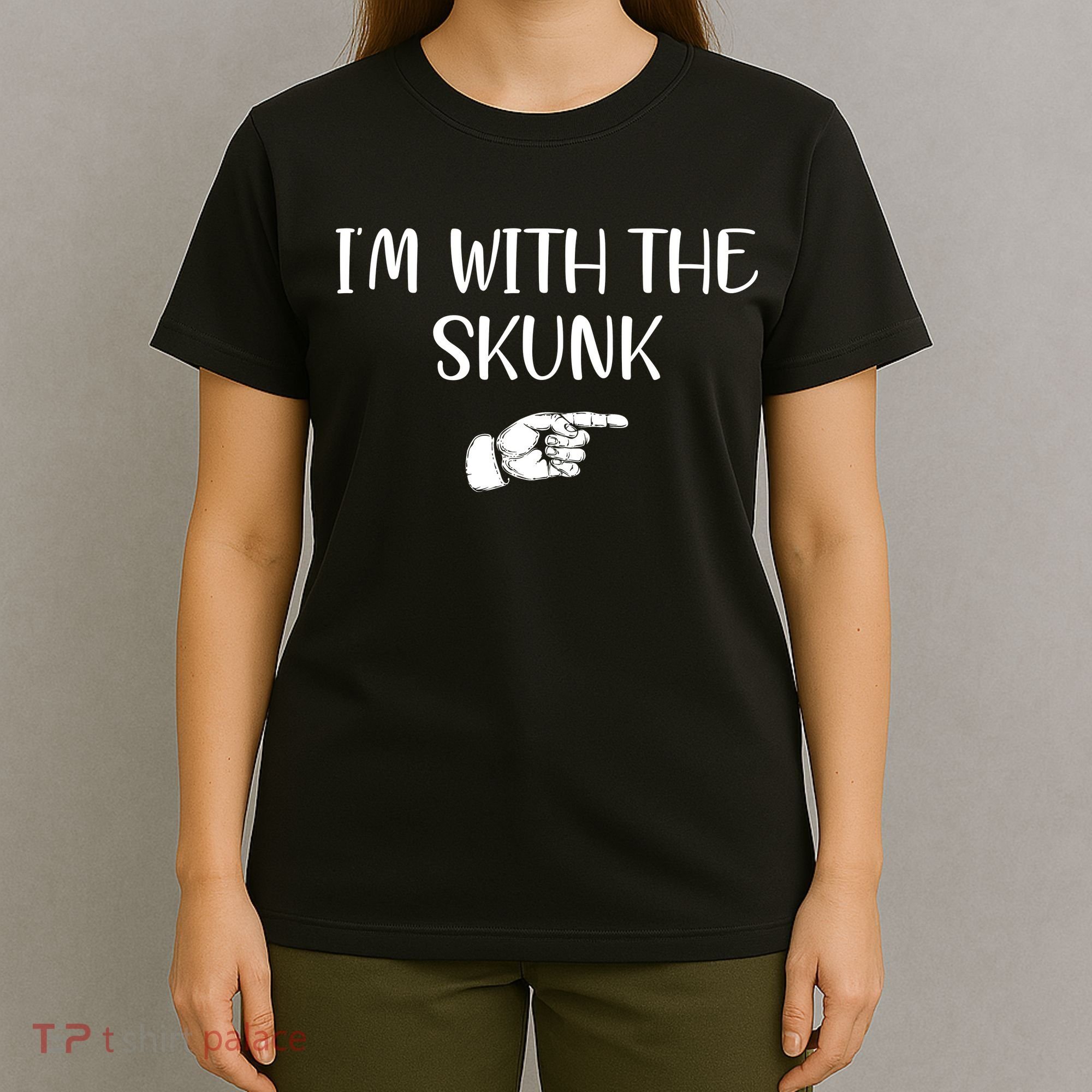 Im With The Skunk T-Shirt
