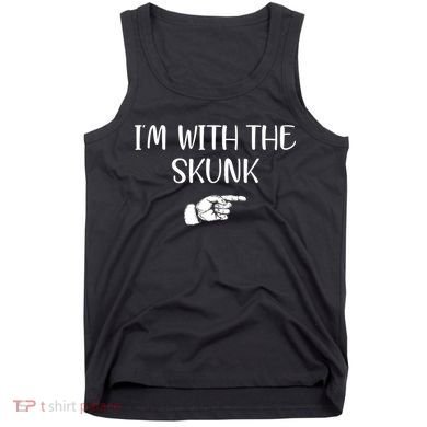 Im With The Skunk Tank Top
