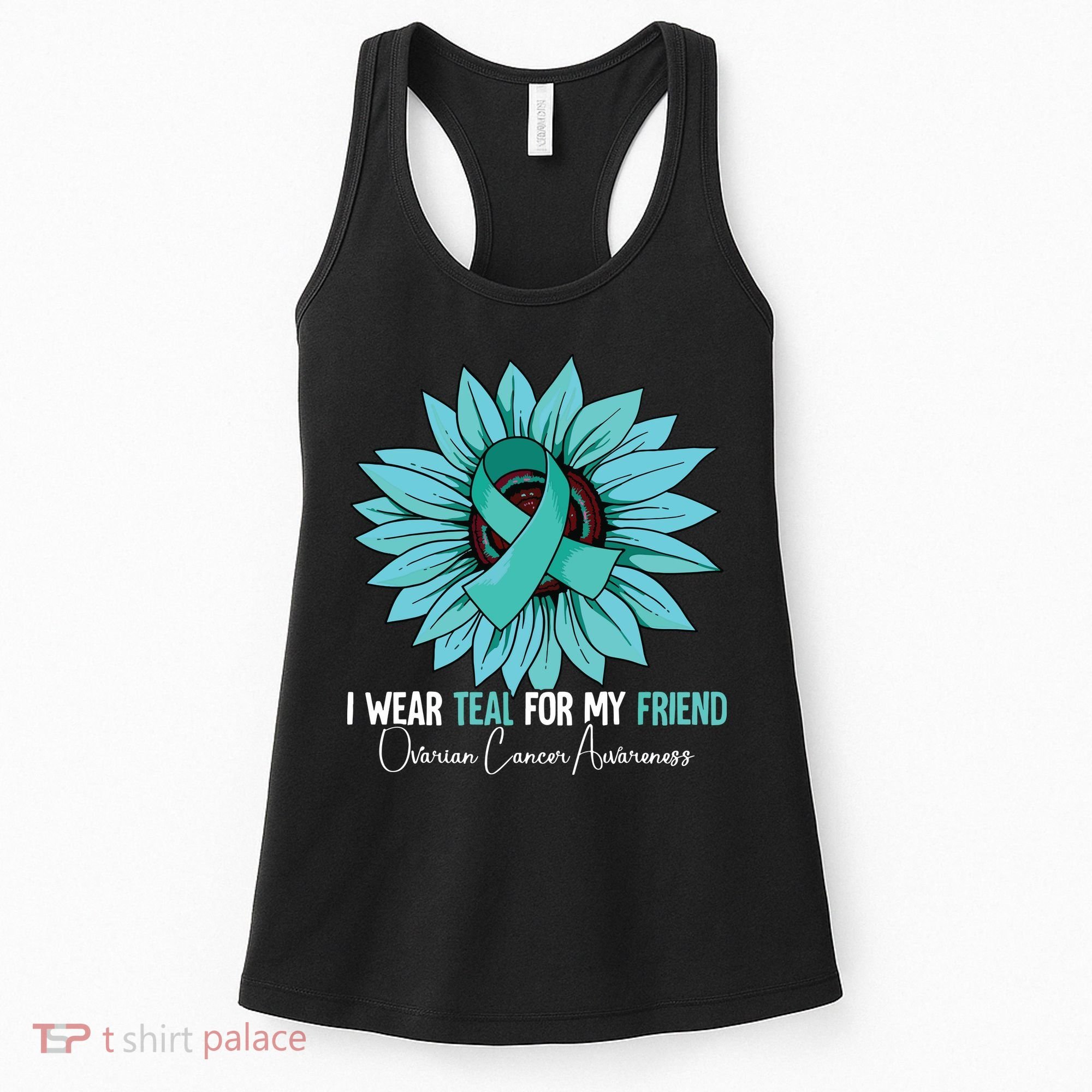 I Wear Teal For My Friend Ovarian Cancer Awareness Women's Tank Top