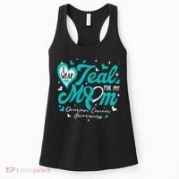 I Wear Teal For My Mom Ovarian Cancer Awareness Support Women's Tank Top thumb 0