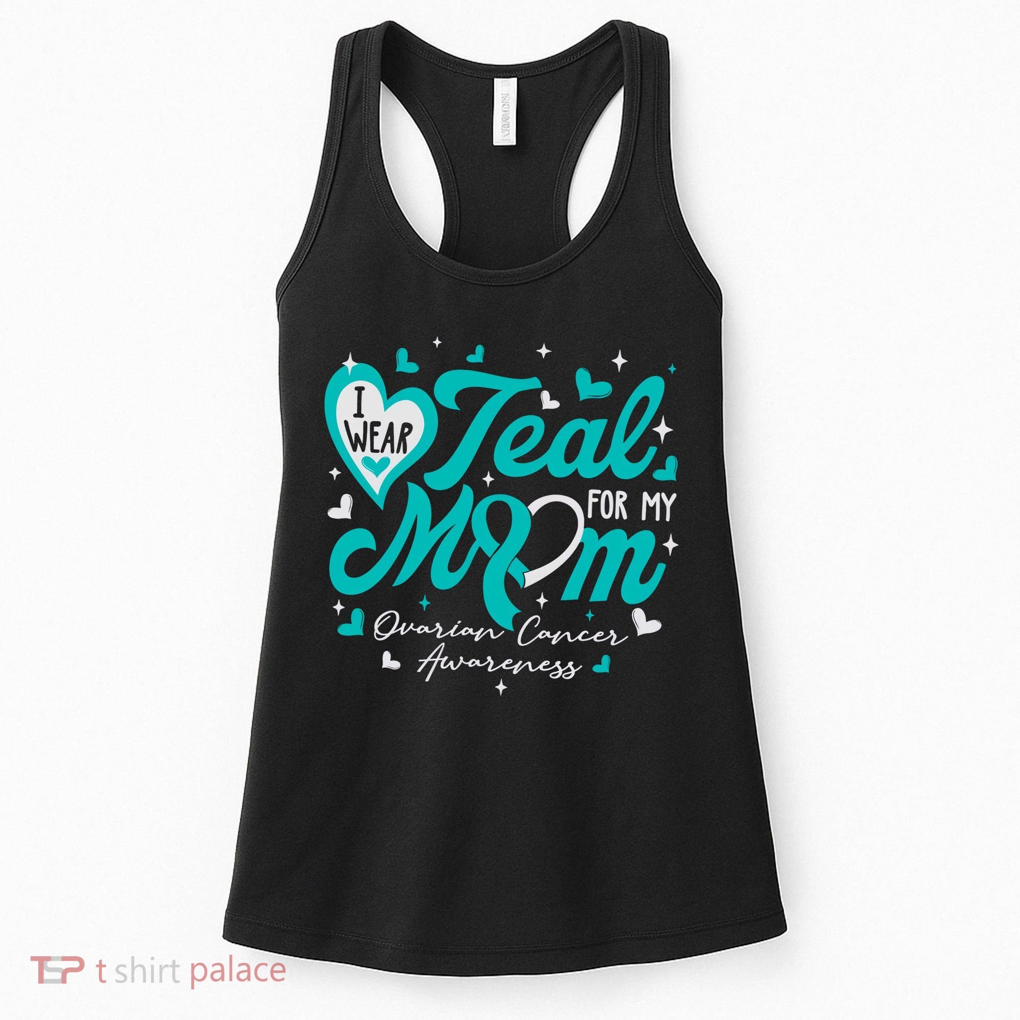 I Wear Teal For My Mom Ovarian Cancer Awareness Support Women's Tank Top