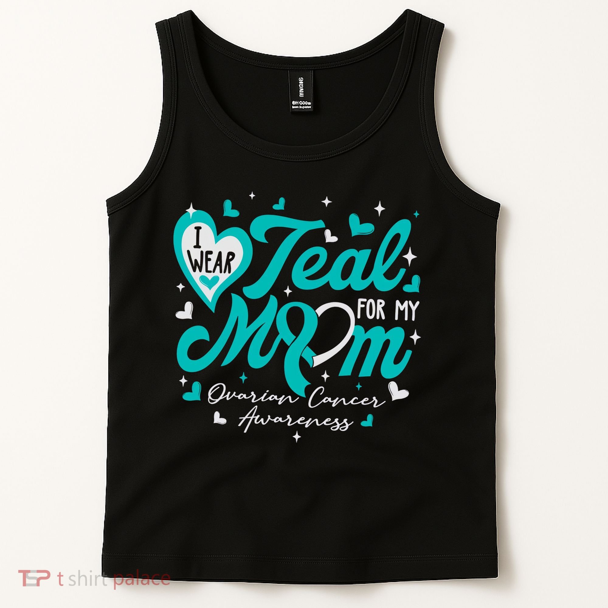 I Wear Teal For My Mom Ovarian Cancer Awareness Support Tank Top