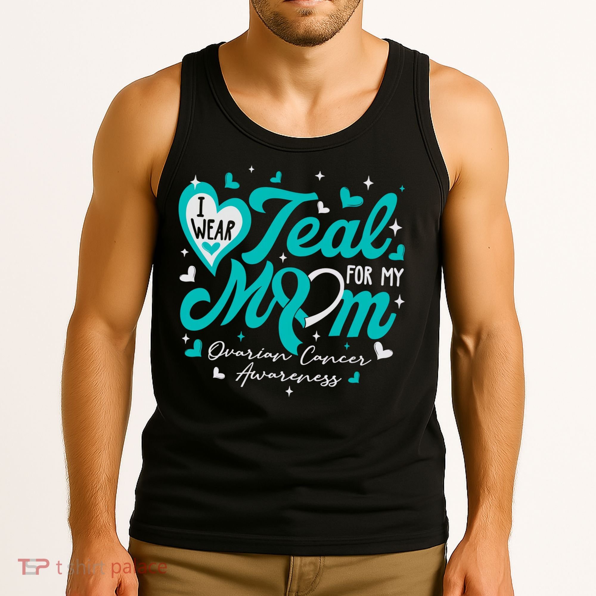 I Wear Teal For My Mom Ovarian Cancer Awareness Support Tank Top