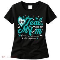 I Wear Teal For My Mom Ovarian Cancer Awareness Support Women's T-Shirt thumb 0