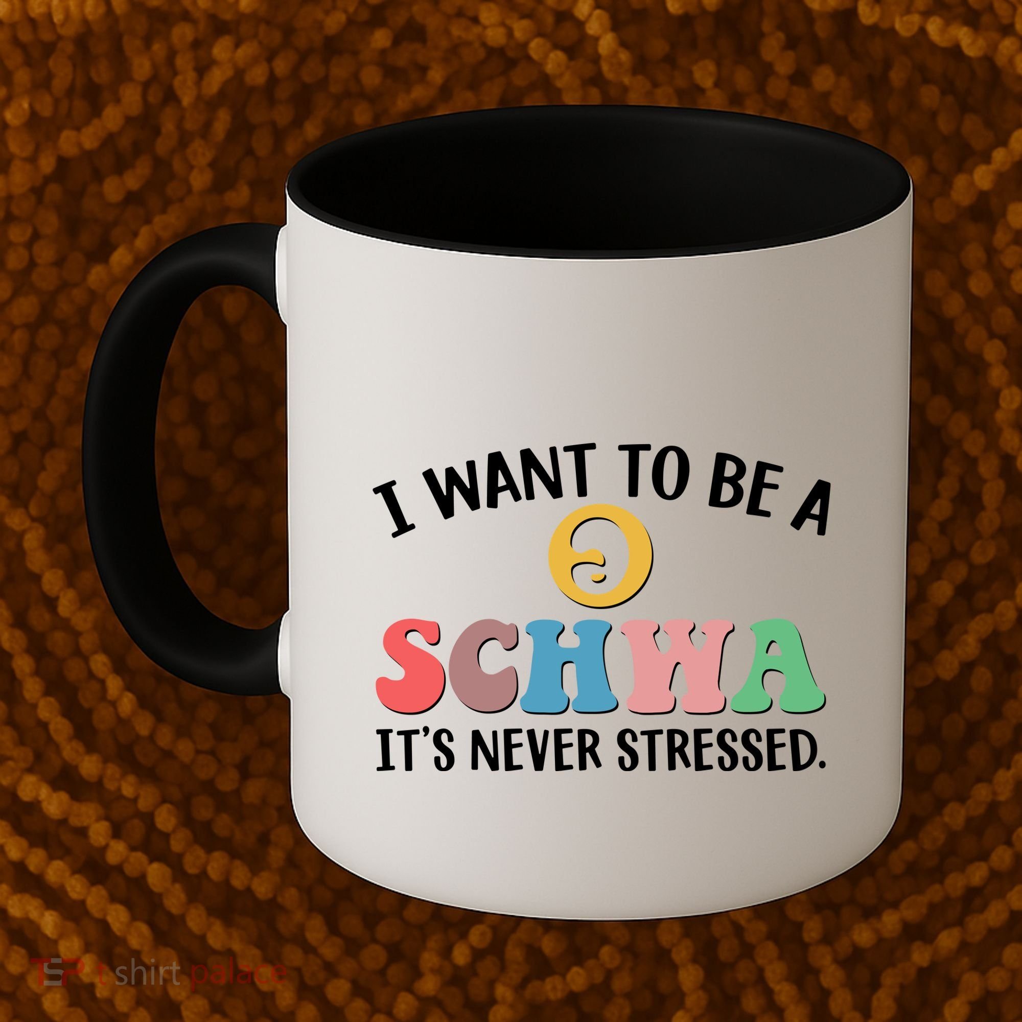 I Want To Be A Schwa Its Never Stressed Coffee Mug