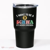 I Want To Be A Schwa Its Never Stressed Tumbler thumb 0