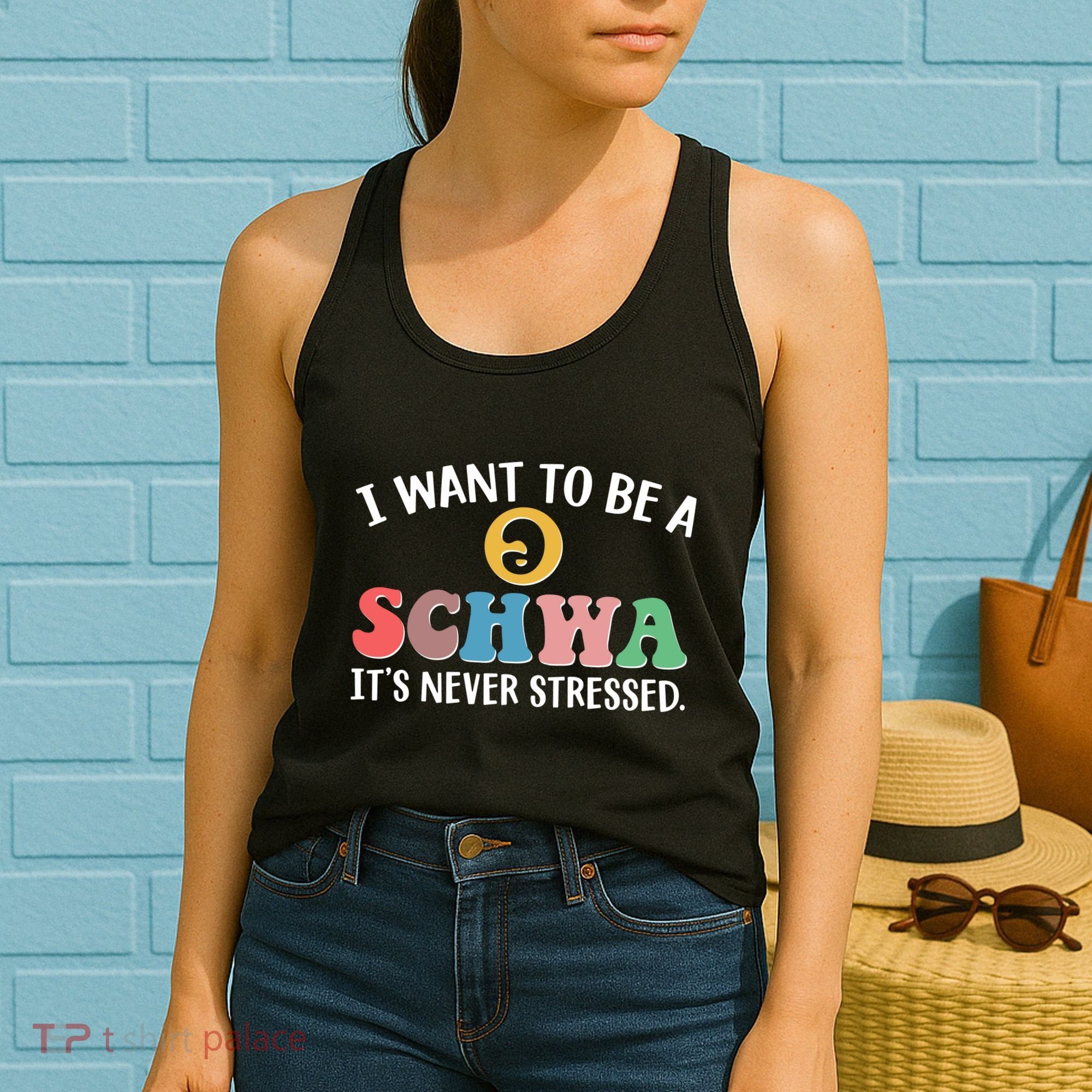 I Want To Be A Schwa Its Never Stressed Women's Tank Top