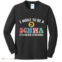 I Want To Be A Schwa Its Never Stressed Kids Long Sleeve Shirt thumb 0