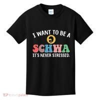 I Want To Be A Schwa Its Never Stressed Kids T-Shirt thumb 0