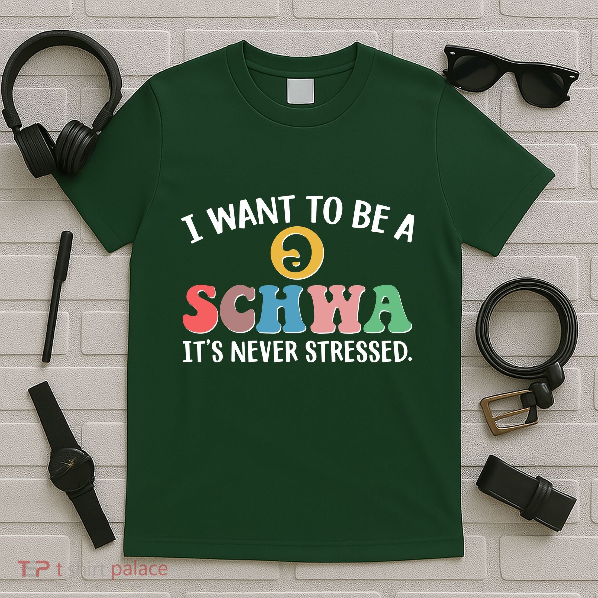 I Want To Be A Schwa Its Never Stressed T-Shirt