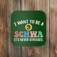 I Want To Be A Schwa Its Never Stressed Coaster thumb 0