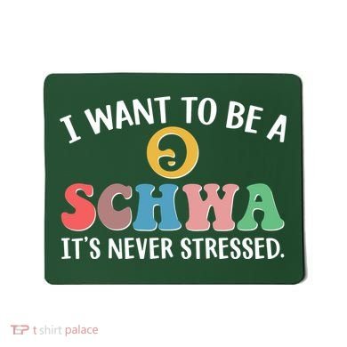 I Want To Be A Schwa Its Never Stressed Mousepad