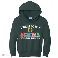 I Want To Be A Schwa Its Never Stressed Kids Hoodie thumb 0