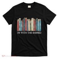 IM With The Banned Read Banned Books Bookworm Gift T-Shirt thumb 0