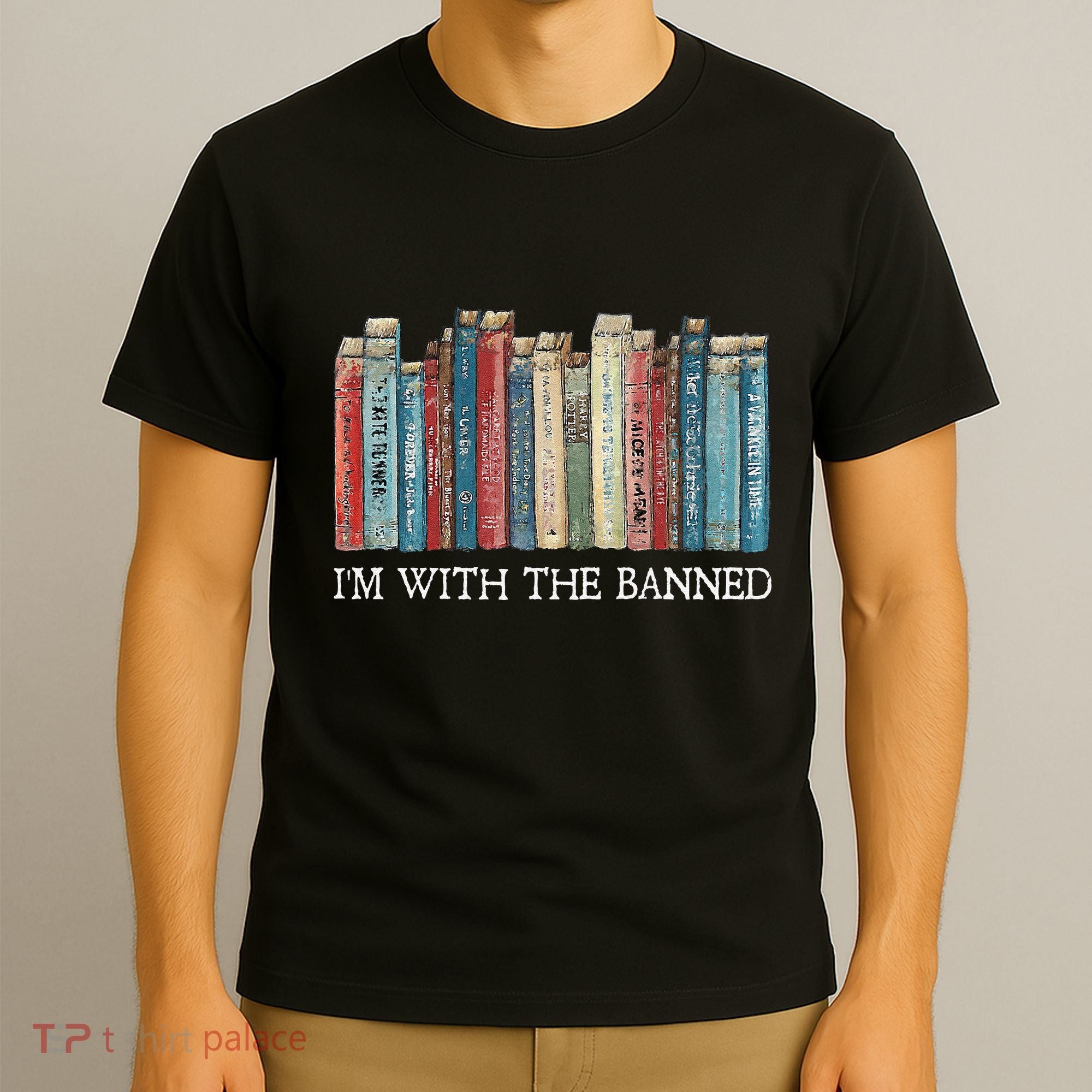 IM With The Banned Read Banned Books Bookworm Gift T-Shirt