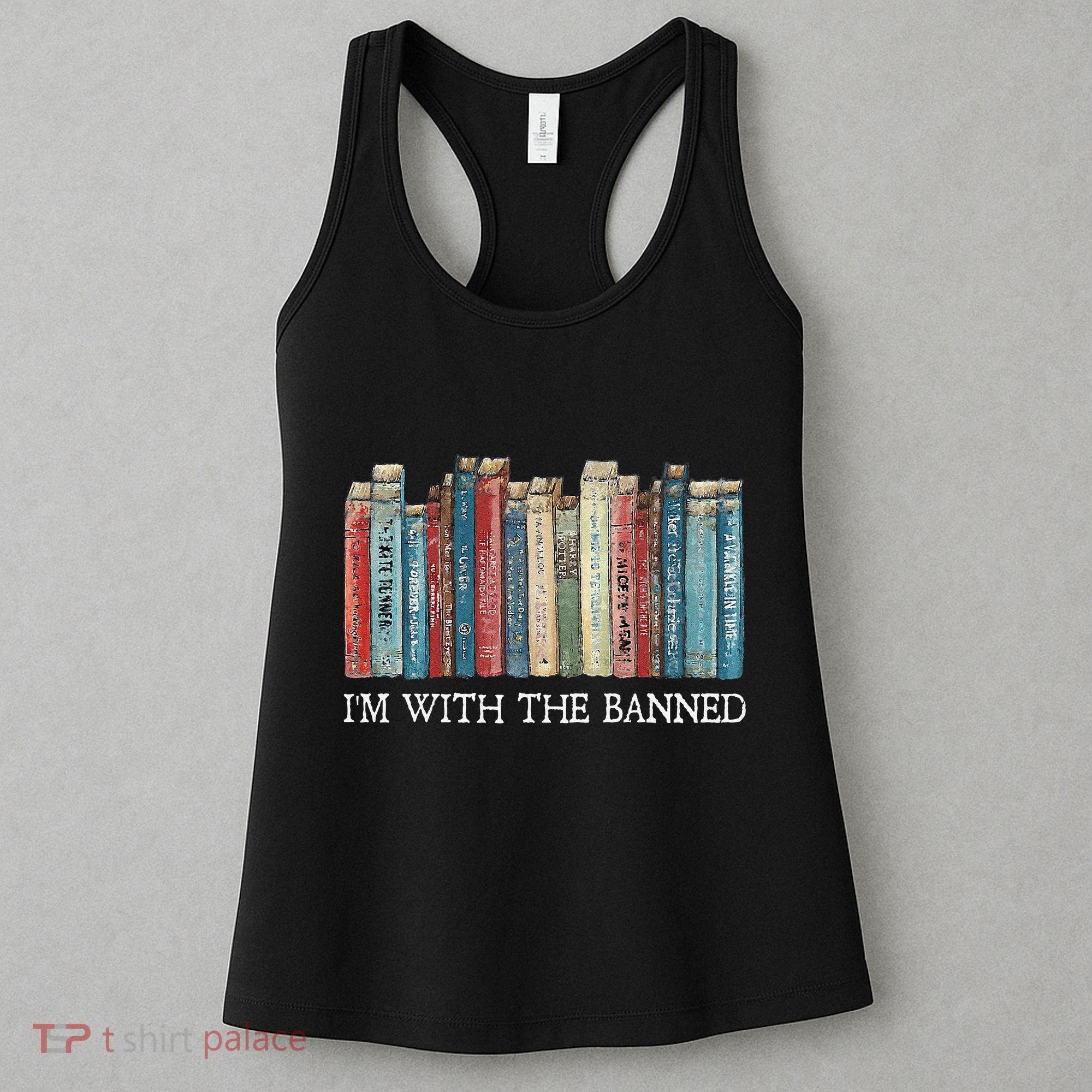 IM With The Banned Read Banned Books Bookworm Gift Women's Tank Top