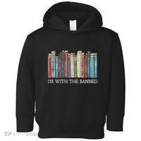 IM With The Banned Read Banned Books Bookworm Gift Toddler Hoodie thumb 0