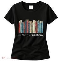 IM With The Banned Read Banned Books Bookworm Gift Women's T-Shirt thumb 0