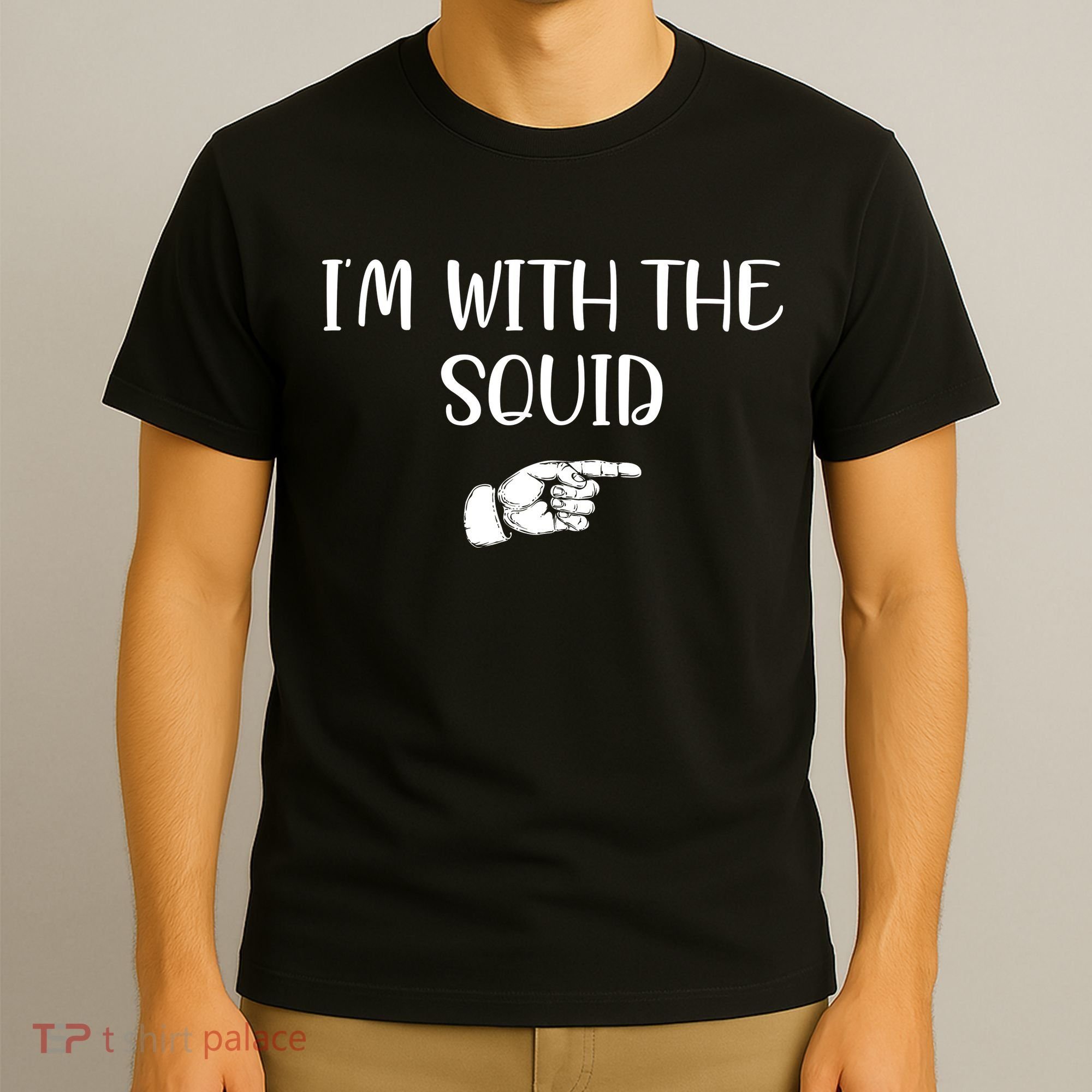Im With The Squid T-Shirt