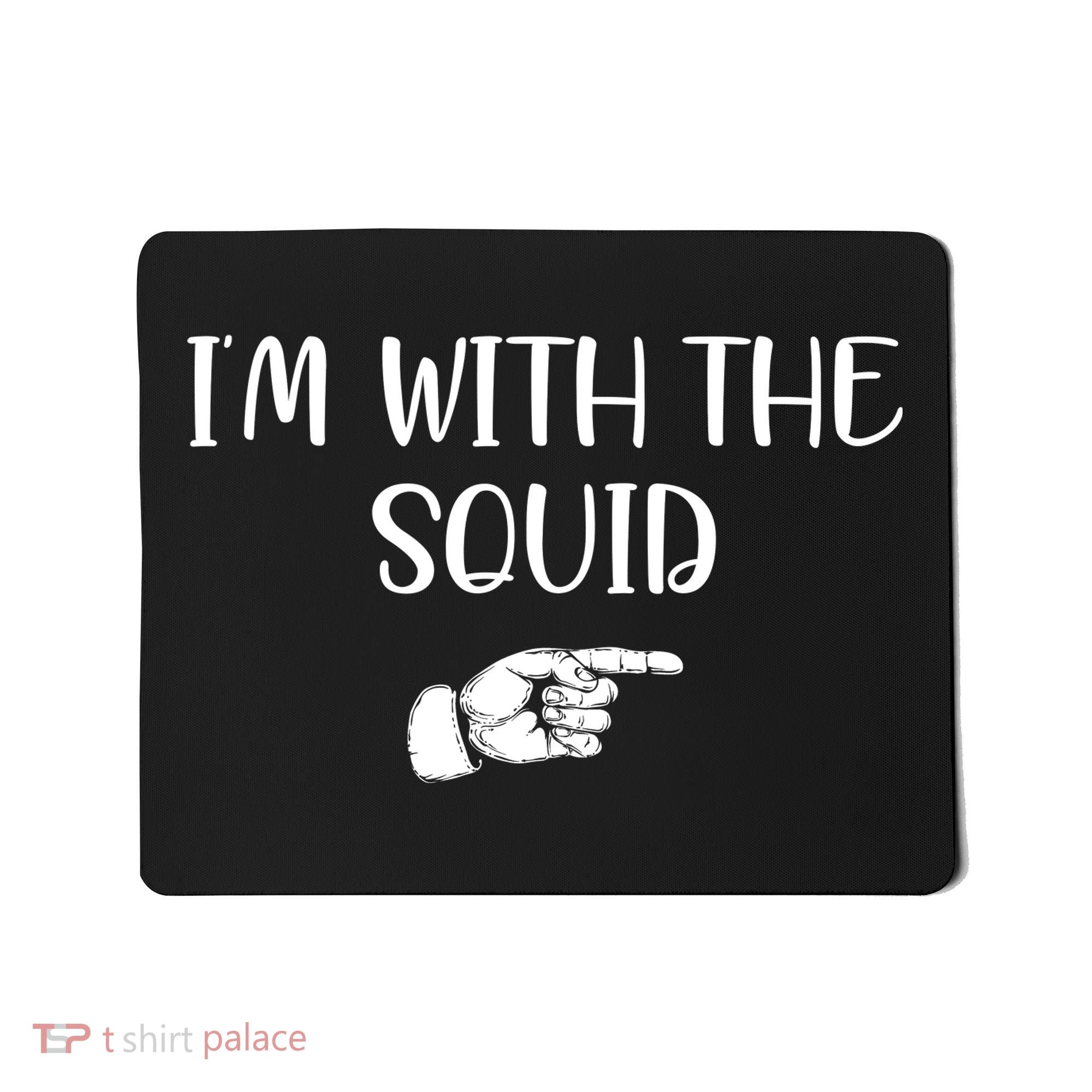 Im With The Squid Mousepad