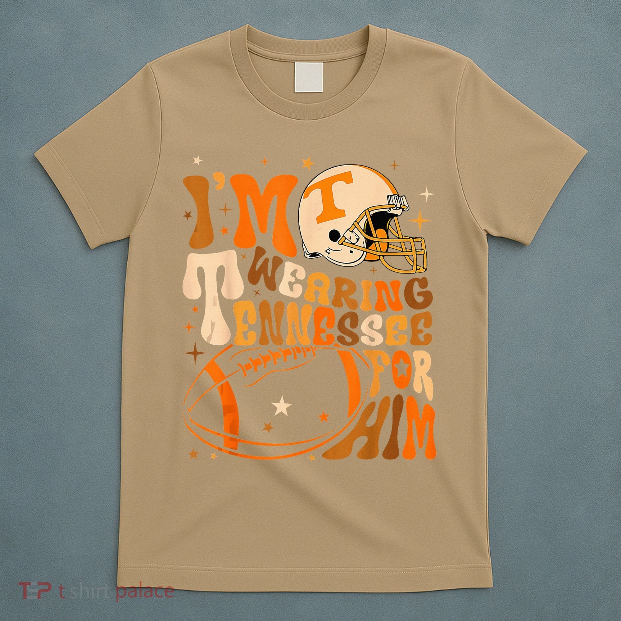 Im Wearing Tennessee Orange For Him Tennessee Football T-Shirt