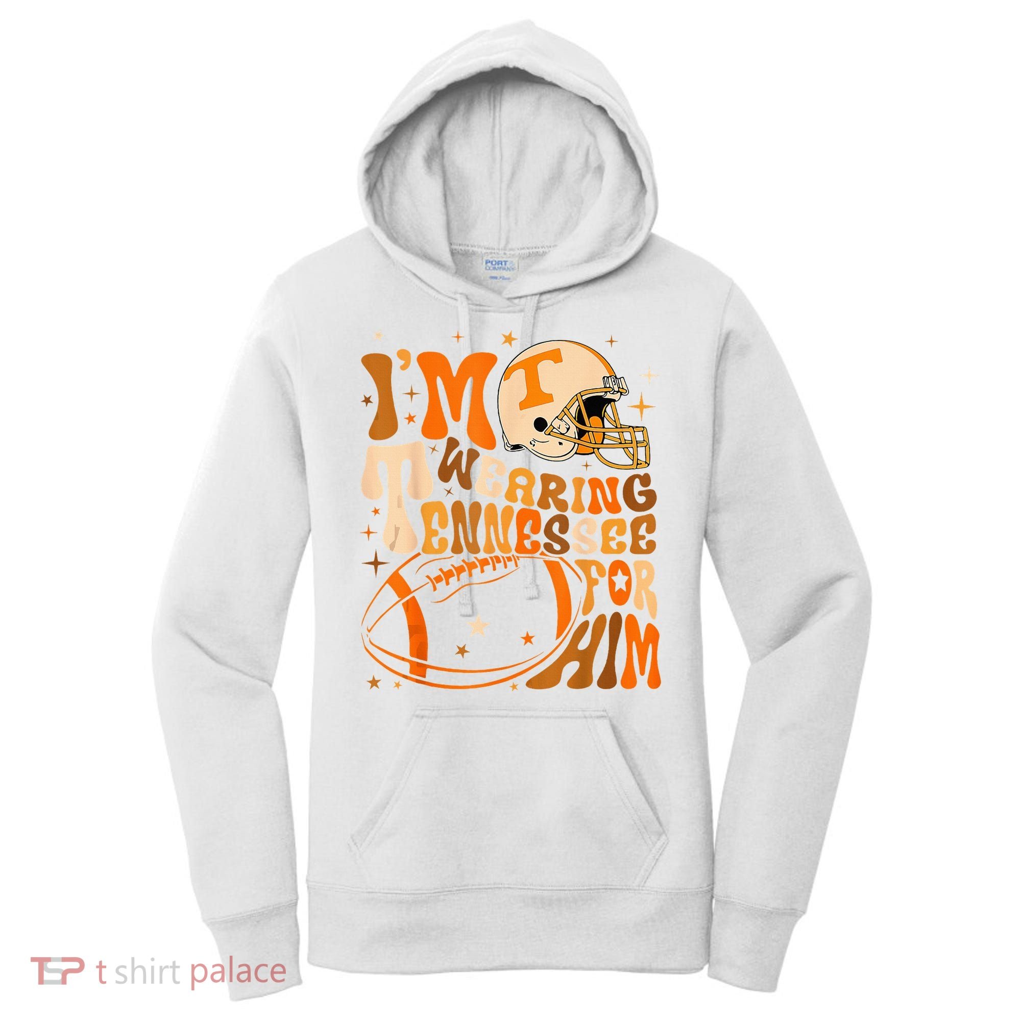 Im Wearing Tennessee Orange For Him Tennessee Football Women's Hoodie