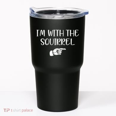 Im With The Squirrel Tumbler