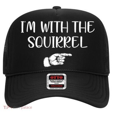 Im With The Squirrel Hat