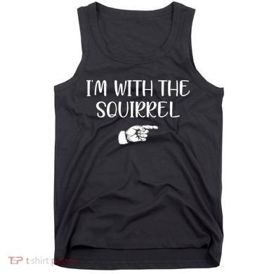 Im With The Squirrel Tank Top