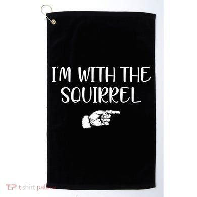 Im With The Squirrel Golf Towel