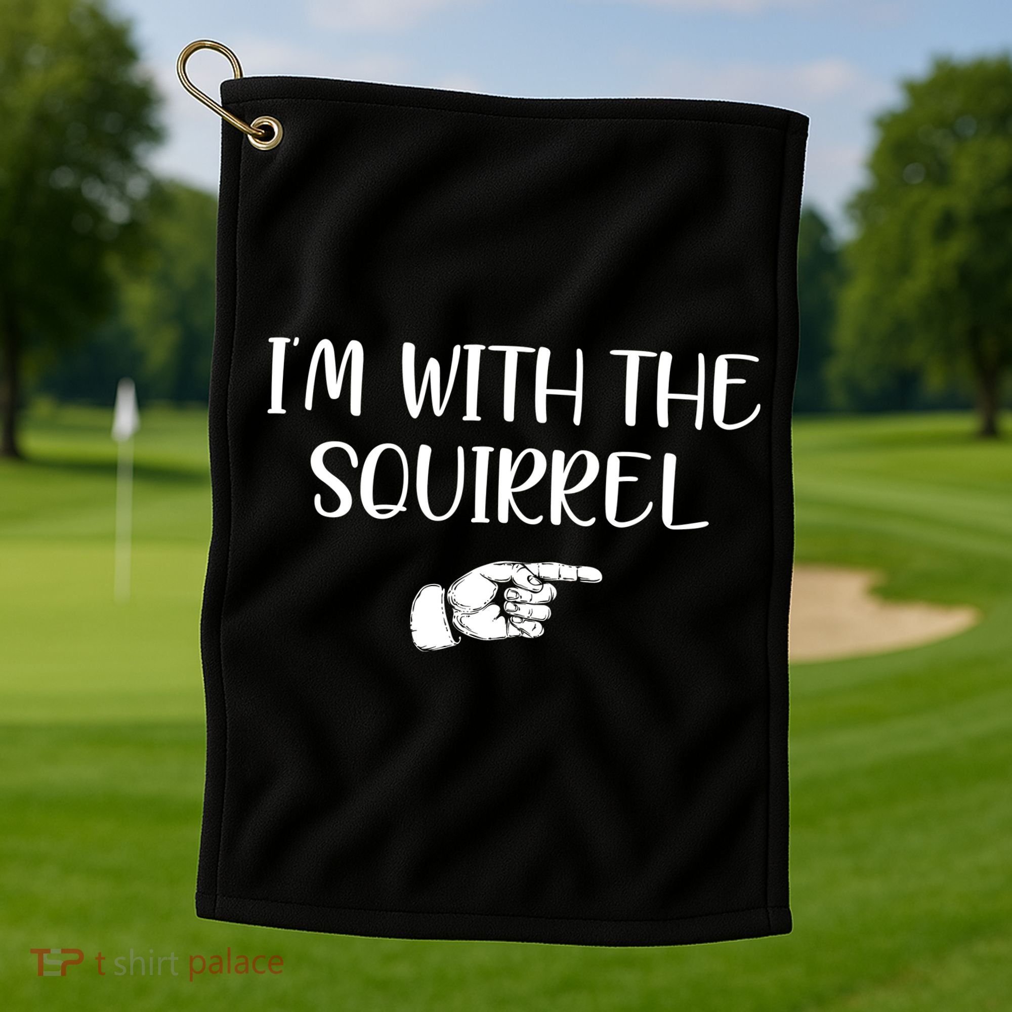 Im With The Squirrel Golf Towel