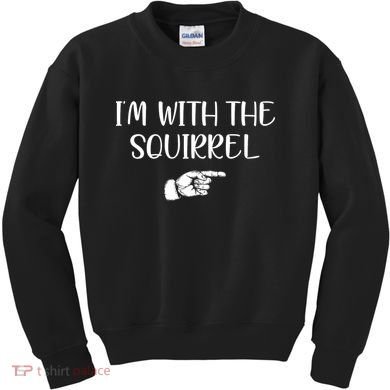 Im With The Squirrel Kids Sweatshirt