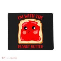 Im With The Peanut Butter Cute Couple Peanut Butter Jelly Mousepad thumb 0