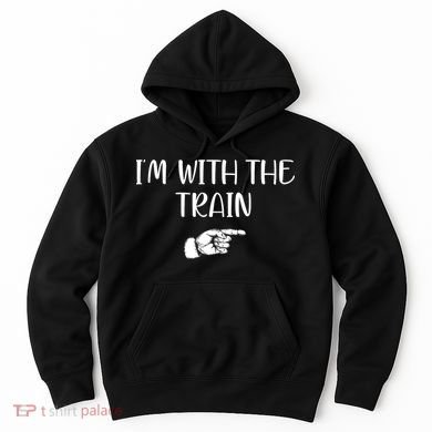 Im With The Train Hoodie