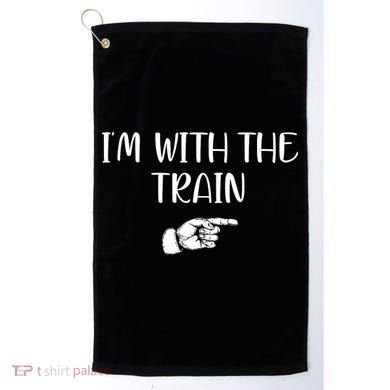 Im With The Train Golf Towel