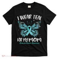 I Wear Teal For My Mom Ovarian Cancer Awareness Butterfly T-Shirt thumb 0