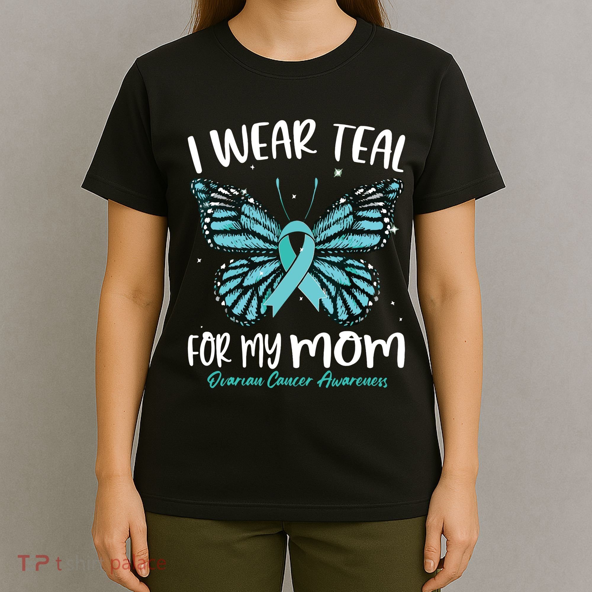 I Wear Teal For My Mom Ovarian Cancer Awareness Butterfly T-Shirt