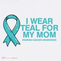 I Wear Teal For My Mom Fight Against Ovarian Cancer T-Shirt thumb 7