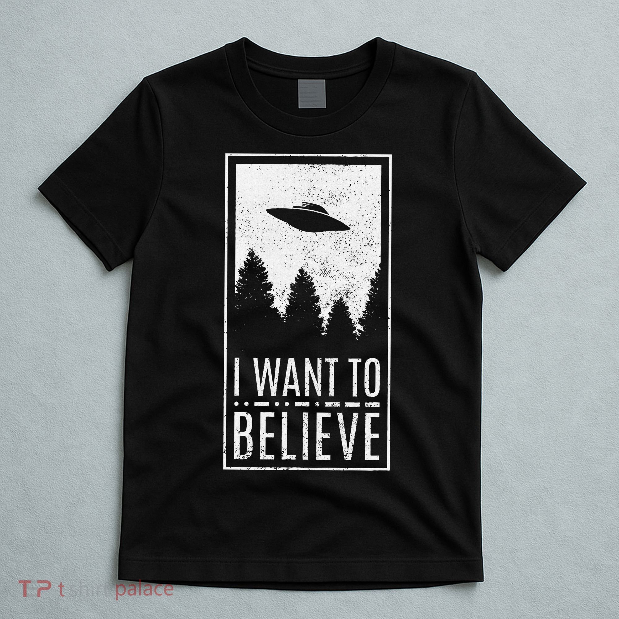 I Want To Believe Ufo Alien Hunter Conspiracy Theorist T-Shirt