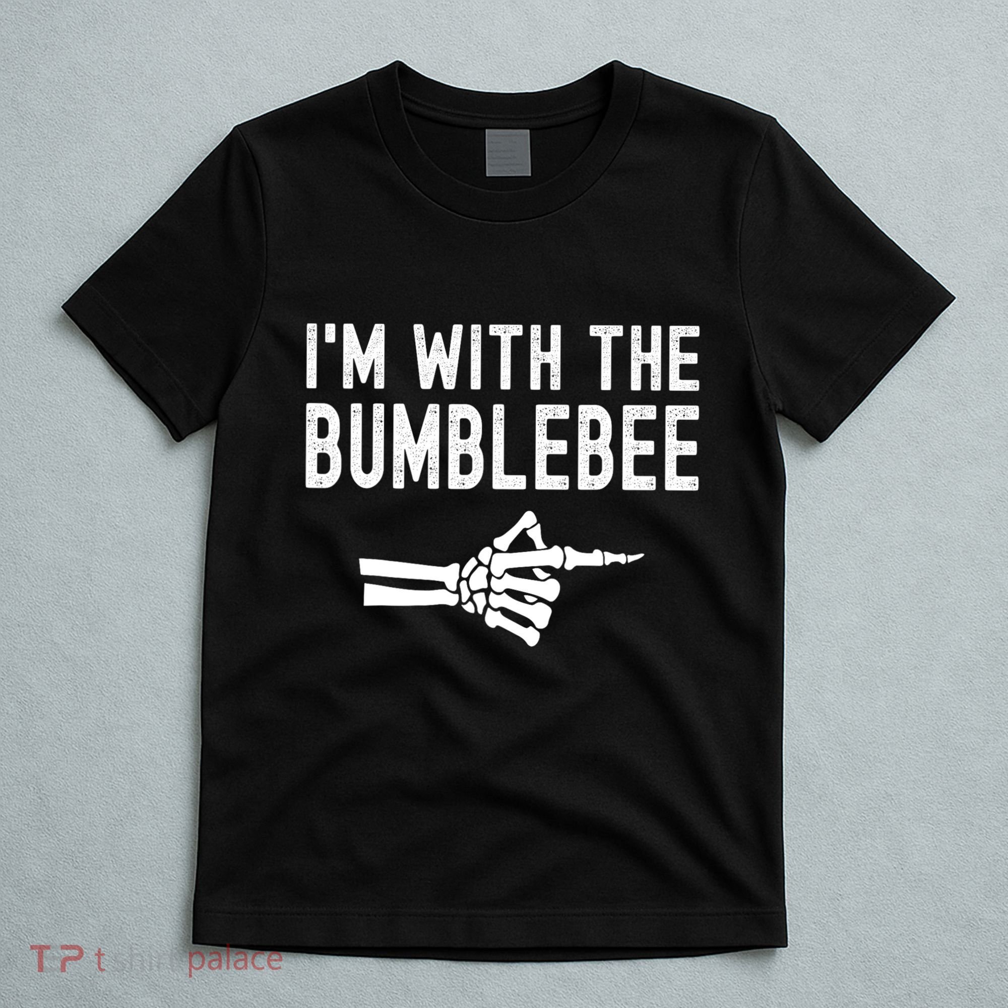 IM With The Bumblebee Funny Skeleton Halloween Couples T-Shirt