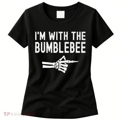 IM With The Bumblebee Funny Skeleton Halloween Couples Women's T-Shirt