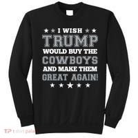 I Wish Trump And Make The Cowboys Great Again Sweatshirt thumb 0