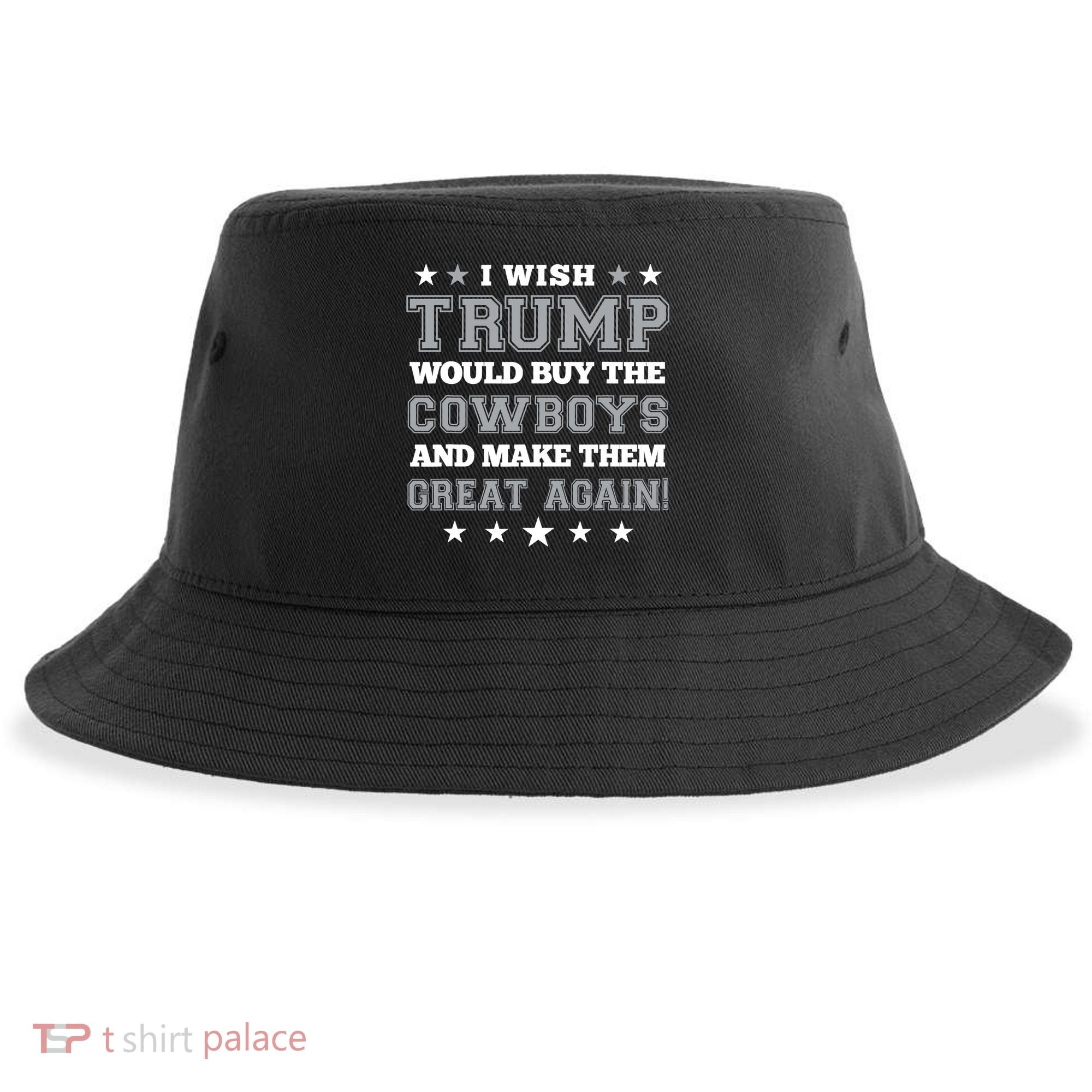 I Wish Trump And Make The Cowboys Great Again Sustainable Bucket Hat