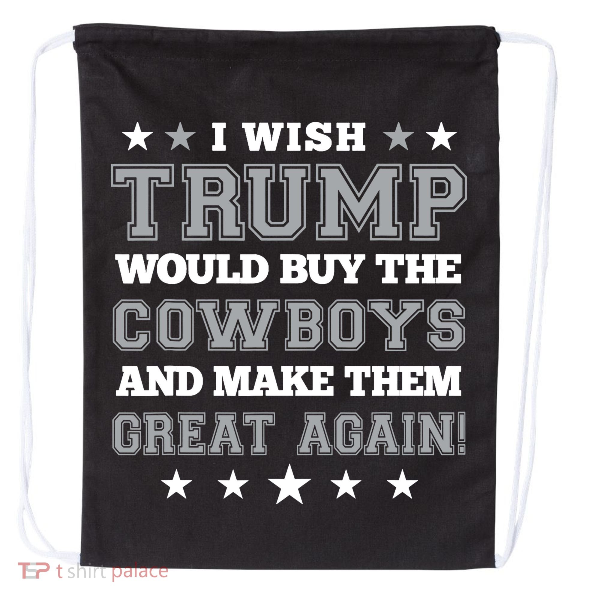 I Wish Trump And Make The Cowboys Great Again Drawstring Bag