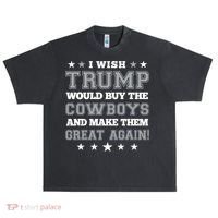 I Wish Trump And Make The Cowboys Great Again Urban Oversized Heavyweight T-Shirt thumb 0