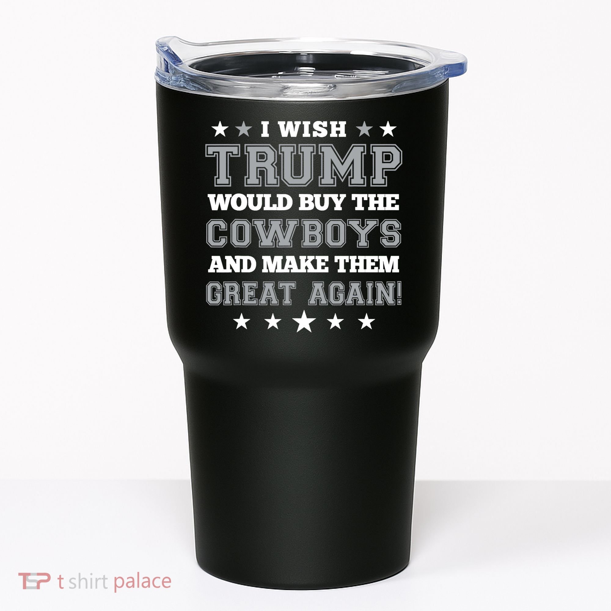 I Wish Trump And Make The Cowboys Great Again Tumbler