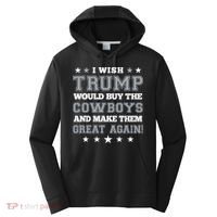 I Wish Trump And Make The Cowboys Great Again Performance Fleece Hoodie thumb 0